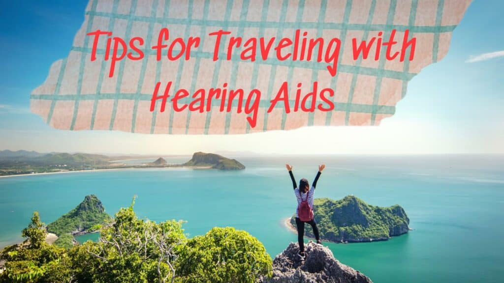 tips for traveling with hearing hearing loss